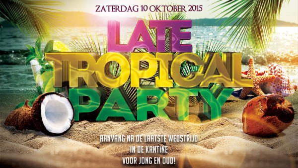 Late Tropical Party op 10 oktober